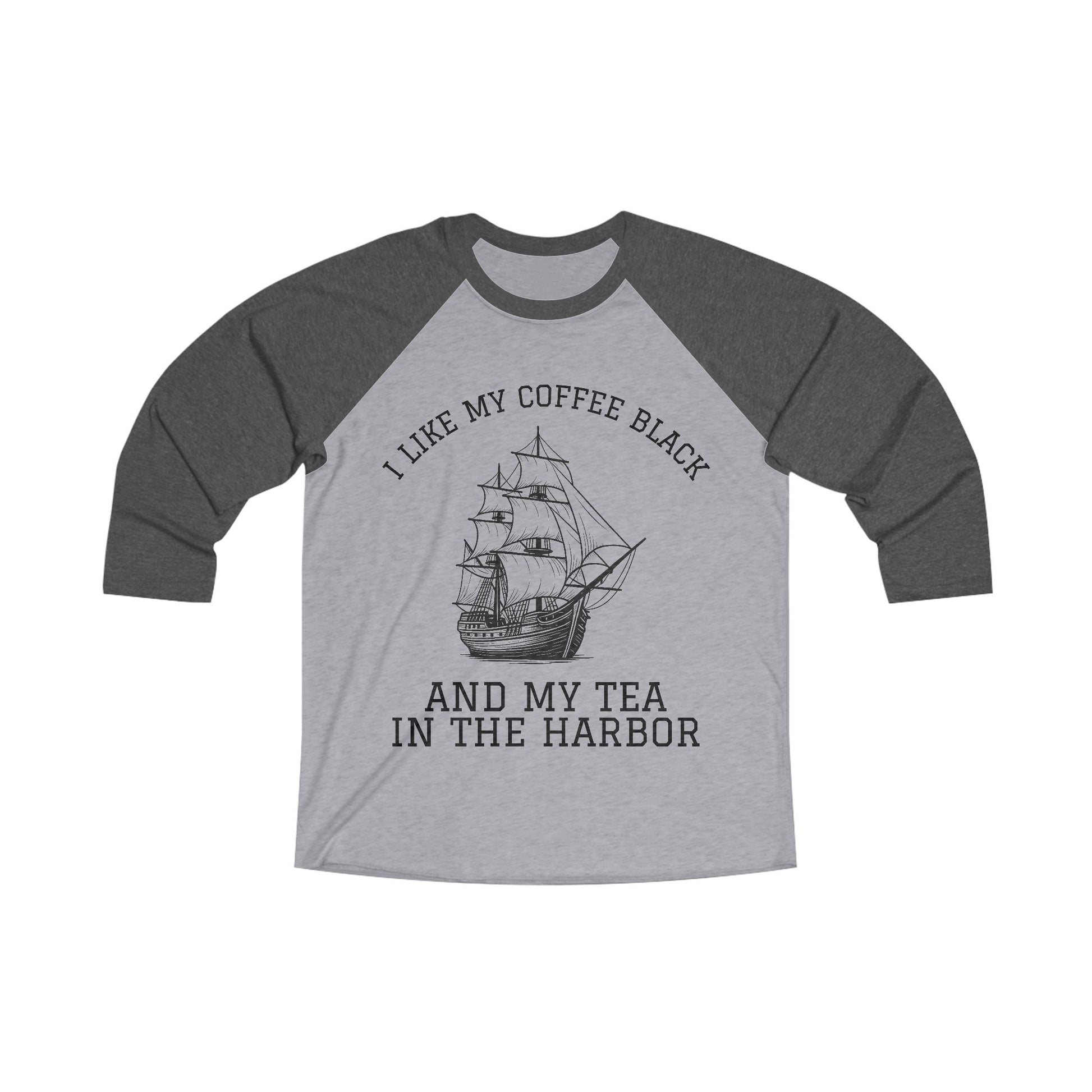 Tea in the Harbor Tri-Blend Raglan, Gift for Sailors, Vintage Coffee Shirt, Liberty Lover Apparel, Liberty Humor Top
