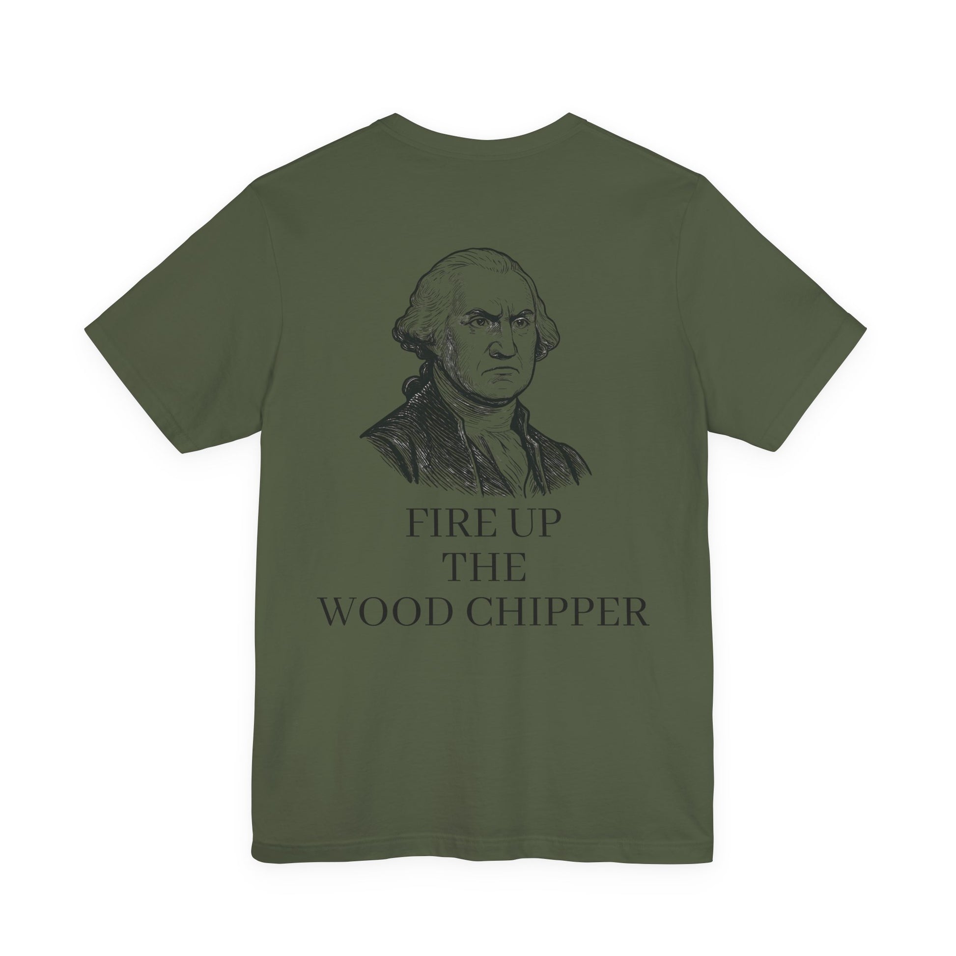 George Washington Wood Chipper Tee| Funny Liberty Tee