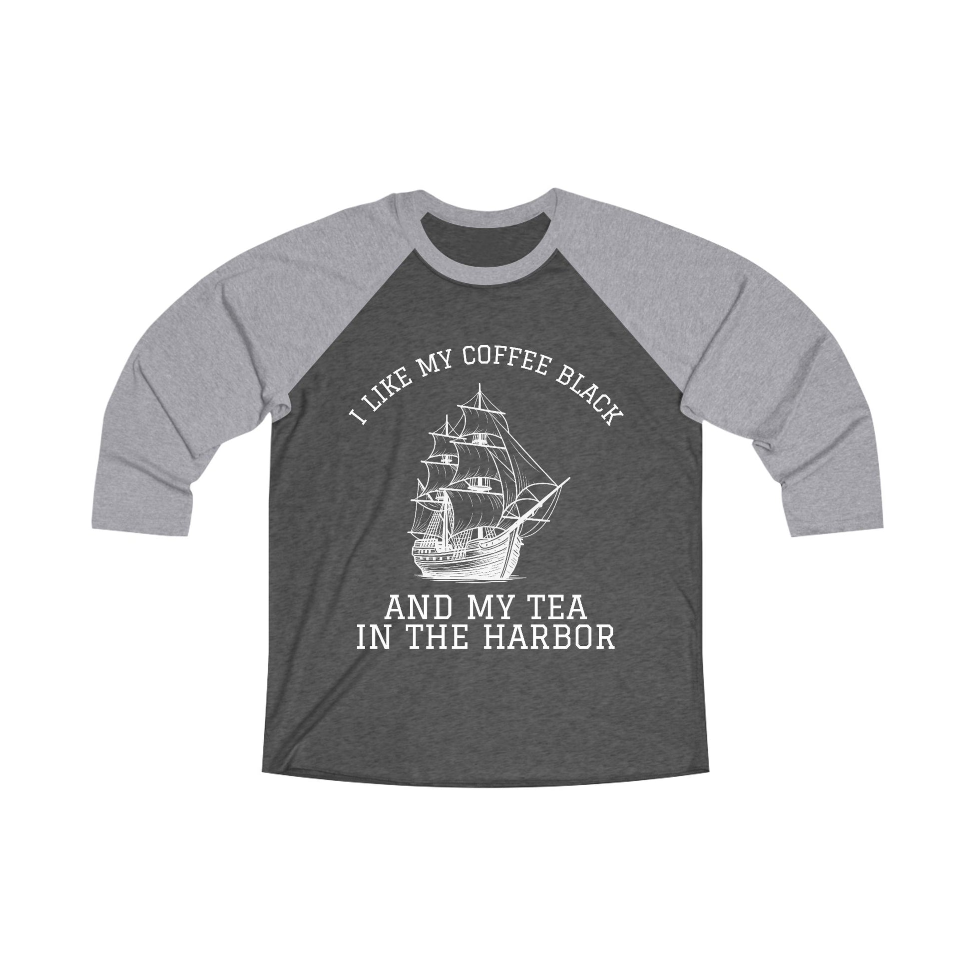 Tea in the Harbor Tri-Blend Raglan, Gift for Sailors, Vintage Coffee Shirt, Liberty Lover Apparel, Liberty Humor Top