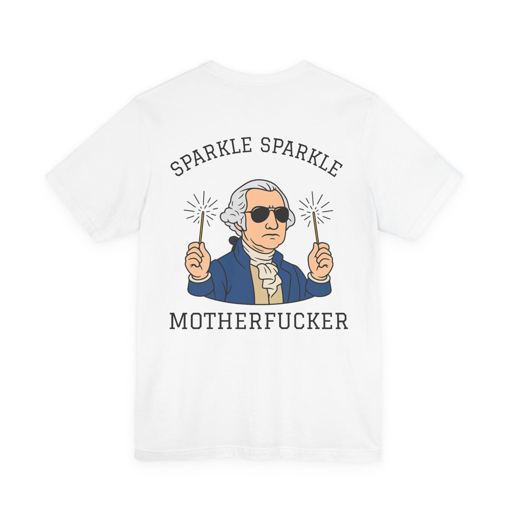 Sparkle Sparkle George Washington Tee | Funny Liberty Tee | Independence Day Tee